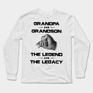 Grandpa And Grandson The Legend And The Legacy Long Sleeve T-Shirt